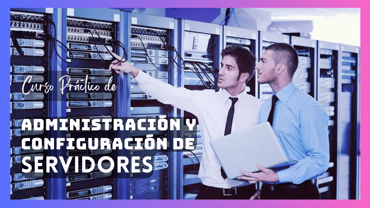Administración y Configuración de Servidores